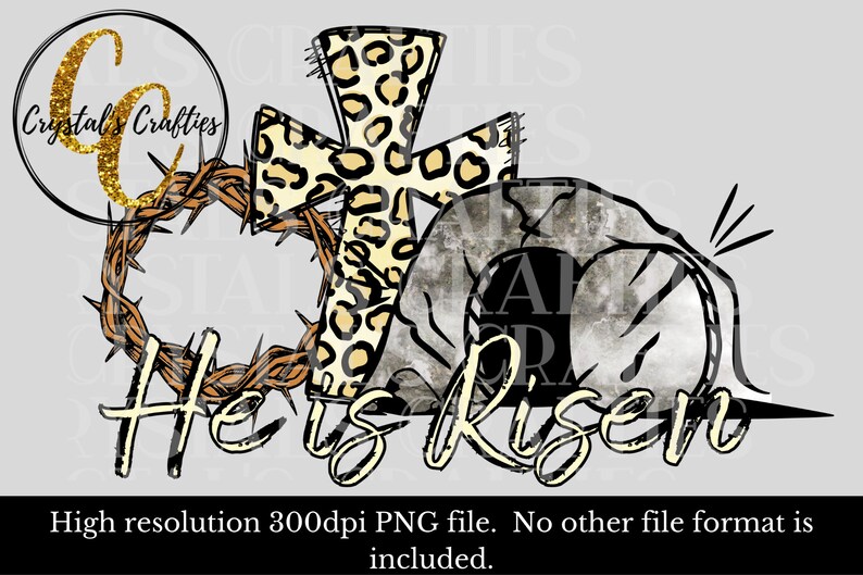 May include: A digital illustration of a cross with a leopard print design, a crown of thorns, a stone tomb, and the text "He is Risen".