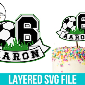 Soccer Cake Topper SVG, Boys Cake Topper SVG, Birthday Cake Topper, Sports Cake Topper, Soccer SVG, Soccer Party, Football Cake Topper