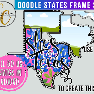 May include: A digital graphic set titled DOODLE STATES FRAME SET featuring outlines of US states. One state, Texas, is filled with a blue flower pattern and the text Shes from Texas. Includes a pink circle with text ALL 50 US STATES INCLUDED.