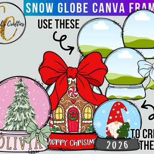 May include: Digital graphic set featuring snow globe Canva frames with various designs including a pink globe with a Christmas tree, a gingerbread house with a large red bow, and a gnome globe with the text 2026. Includes text SNOW GLOBE CANVA FRAMES.
