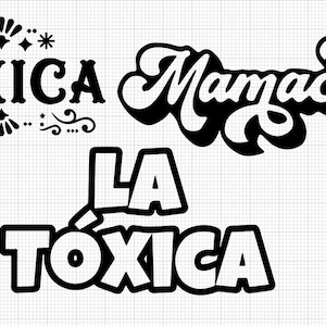 Toxica, La Toxica, Mamacita SVG Cut File Bundle, Toxica Shirt Svg, Silhouette, Cricut, Cut File