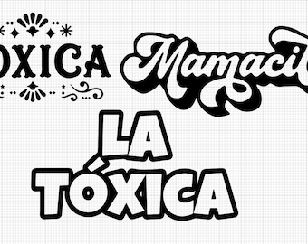 Toxica, La Toxica, Mamacita SVG Cut File Bundle, Toxica Shirt Svg, Silhouette, Cricut, Cut File