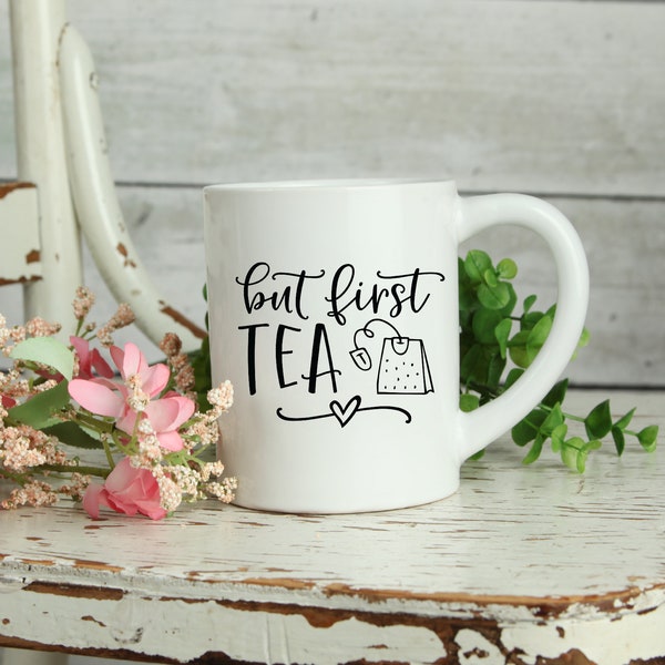 But first tea Mug - Tea Mug - Tea Lover - Gifts for Tea Lovers - Gifts for Her - Tea Time  - Gifts for Friends - Cup of Tea