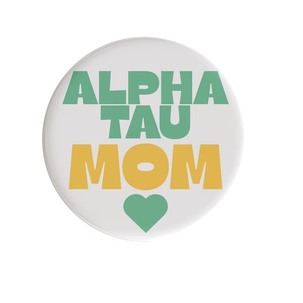 Alpha Sigma Tau Mom Heart Sorority Button (Includes One) // See Description to Customize / Greek / Big Little / Gameday