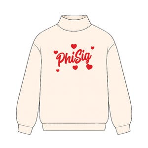 May include: Cream-colored sweatshirt with a mock neck and long sleeves. The front features the red text "Phi Sig" surrounded by red hearts. A casual top for everyday wear.