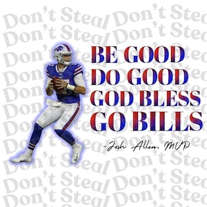 Puede incluir: Un jugador de fútbol americano con un uniforme azul y rojo lanza un balón de fútbol. El fondo es blanco con las palabras "Don't Steal" repetidas en rojo y azul. El texto "BE GOOD DO GOOD GOD BLESS GO BILLS - Josh Allen, MVP" está en rojo y azul.