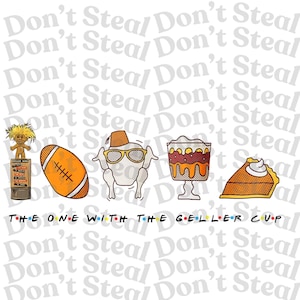 The One with the Geller Cup Bowl Friends Thanksgiving Friendsgiving png svg jpg Digital files only with mockup  - for tees mugs tumblers etc