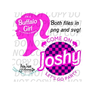 Come on Joshy Let&#39;s Go Party Buffalo Girl Josh Allen Buffalo Football png and svg digital files transparent background