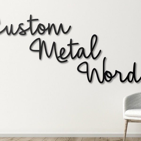 Custom Metal Word - Personalized Cursive Text - Custom Wall Decor - Personalized Gifts - Home Gifts - Metal Words - Wall Art - Wall Decor