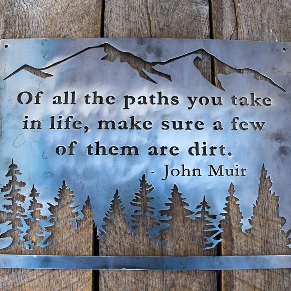 De tous les chemins que vous prenez dans la vie - art mural citation de John Muir - signe de nature sauvage rustique en métal - citation de John Muir - décoration murale