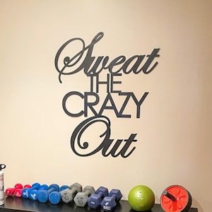 Sweat the Crazy Out -  Home Gym Wall Decor - Gym Decor - Home Gym Wall Art - Weight Lifting - Workout Room Decor- Exercise Wall Art