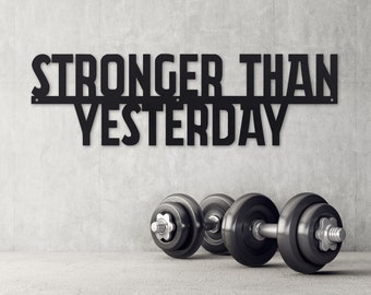 Stronger Than Yesterday - Motivational Metal Quote Sign - Workout Inspiration - Home Gym Decor - Workout Wall Art - Workout Wall Art - Gifts