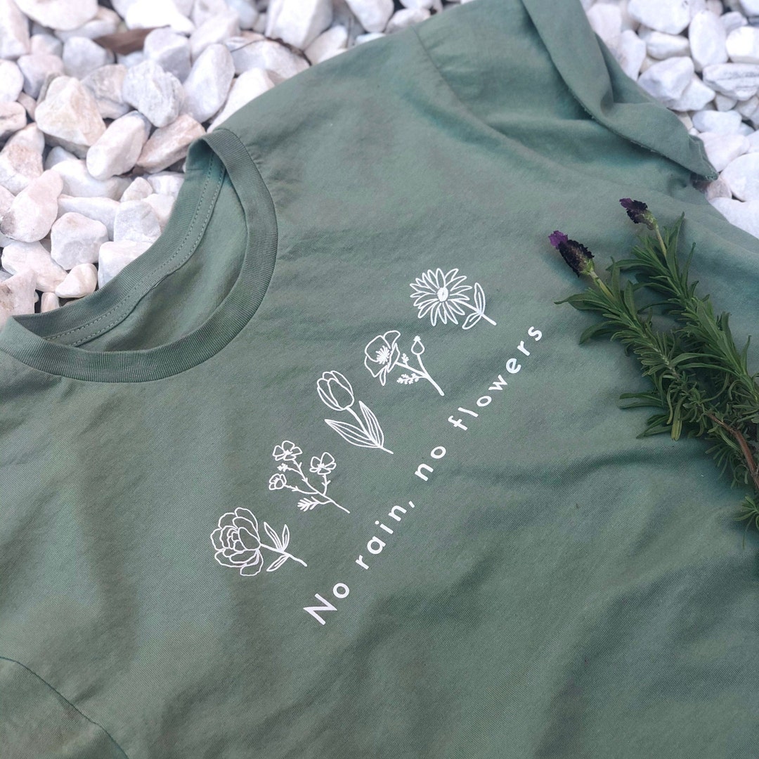 No Rain No Flowers Tshirt Etsy
