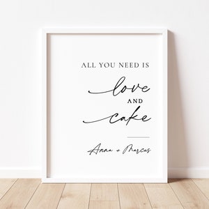 All You Need is Love and Cake Printable Sign, Dessert Bar Wedding Poster, Minimalist Table Sign, Rehearsal Dinner Sweet Treats Theme