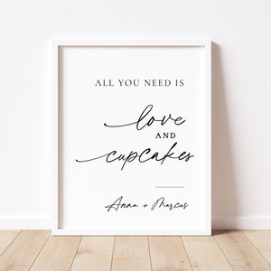 All You Need is Love and Cupcakes Printable Sign, Dessert Bar Wedding Poster, Minimalist Table Sign, Rehearsal Dinner Sweet Treats Theme