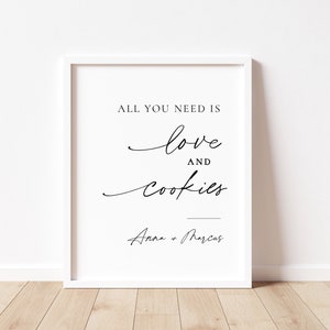 All You Need is Love and Cookies Printable Sign, Dessert Bar Wedding Poster, Minimalist Table Sign, Rehearsal Dinner Sweet Treats Theme