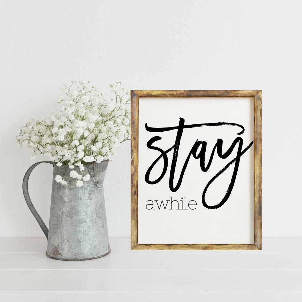 Stay Awhile Print Stay Awhile Sign Stay Awhile Home Decor | Etsy