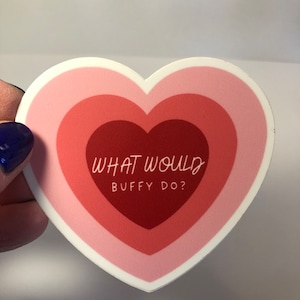 What Would Buffy Do Sticker