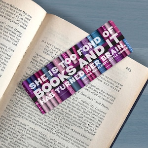 Book lover Quote Bookmark "She is Too Fond of Books it has Turned her brain" Louisa May Alcott, Literary Bookmark, Booklover gift, bookworm