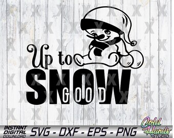 Up To Snow Good Svg Etsy
