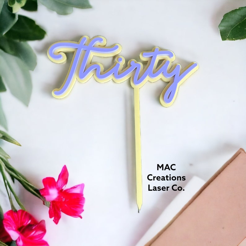 Thirty Fine Script Double Layered Acrylic