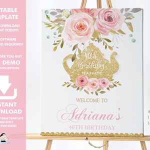 May include: Editable printable sign for a 40th birthday tea party. The sign features a gold glitter teapot with pink flowers and the text "40th Birthday Tea Party". The sign also includes the text "Welcome to Adriana's 40th Birthday".