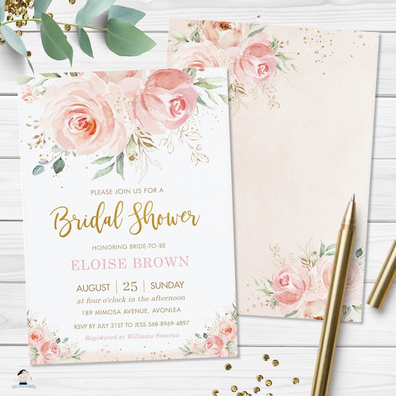 May include: A pink and gold bridal shower invitation with a floral design. The invitation reads "Please join us for a Bridal Shower honoring bride-to-be Eloise Brown, August 25, Sunday at four o'clock in the afternoon, 189 Mimosa Avenue, Avonlea. RSVP by July 31st to Jess 568-8969-4897. Registered at Williams-Sonoma."