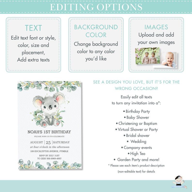 May include: A digital invitation template with a watercolor koala illustration, eucalyptus accents, and the text "Noah's 1st Birthday." Includes options to edit text, background color, and add images. The invitation is for a birthday party.