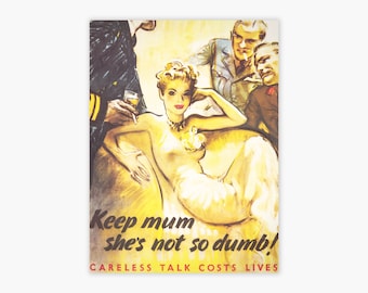 Keep Mum, she&#39;s not so dumb! WWII | Poster, Propaganda, Agitprop | &quot;Careless Talk Costs Lives&quot; Famous Quote Print British World War 2