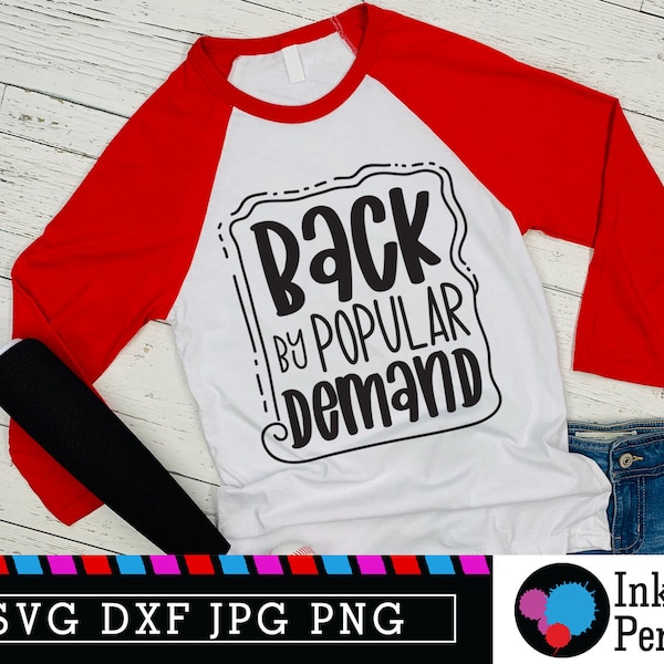 Back By Popular Demand SVG Back To School Dxf Jpg Png Cut File Printable All Black