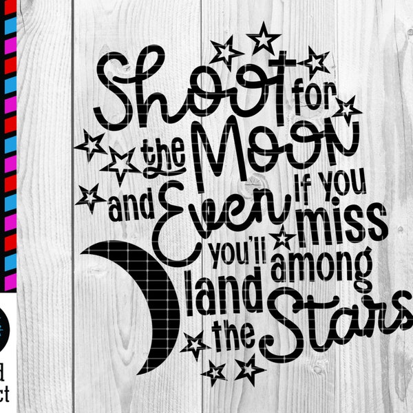 Shoot For The Moon Even If You Miss You'll Land Among The Stars  Svg Positive Quote Motivational Printable Wall Art Girl Png Image Download