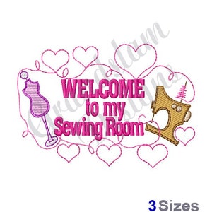 May include: Pink embroidery design with a sewing machine, a dress form, and hearts. The text reads "Welcome to my Sewing Room".