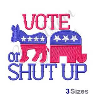 Vote Or Shut Up - Machine Embroidery Design, Embroidery Designs, Machine Embroidery, Embroidery Patterns, Embroidery Files, Instant Download