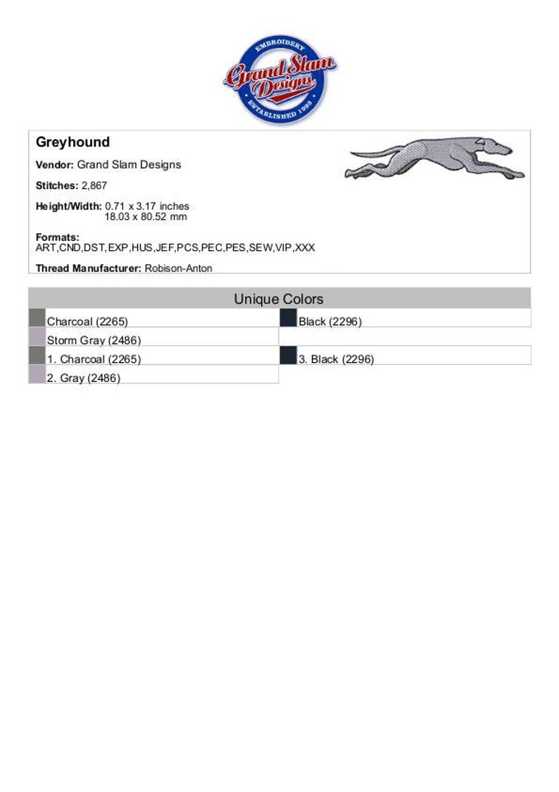 May include: An embroidery design named "Greyhound" by Grand Slam Designs, featuring a running greyhound in grey. The design measures 18.03 x 80.52 mm and includes charcoal and black thread colours.