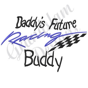 Daddy&#39;s Future Racing Buddy -Machine Embroidery Design, Embroidery Designs, Embroidery Patterns, Embroidery Files, Instant Download