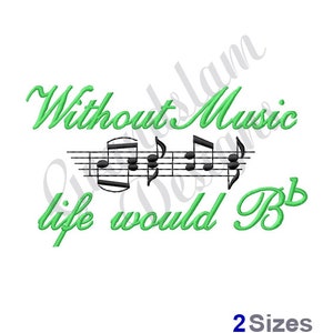 Without Music Life Would Be Flat - Machine Embroidery Design