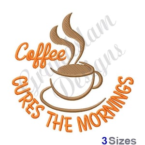 Peut inclure: Broderie orange d'une tasse de café avec de la vapeur qui s'en échappe. Le texte "Coffee cures the mornings" est en cercle autour de la tasse.