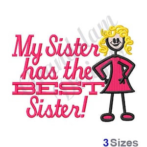 Puede incluir: Diseño bordado con una figura de palo con cabello rubio y un vestido rosa. El texto dice "My Sister has the BEST Sister!" en fuente cursiva rosa.
