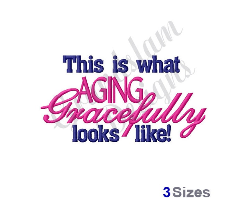 Ageing Lettering Aging Gracefully -machine Embroidery Design, Embroidery Designs ...