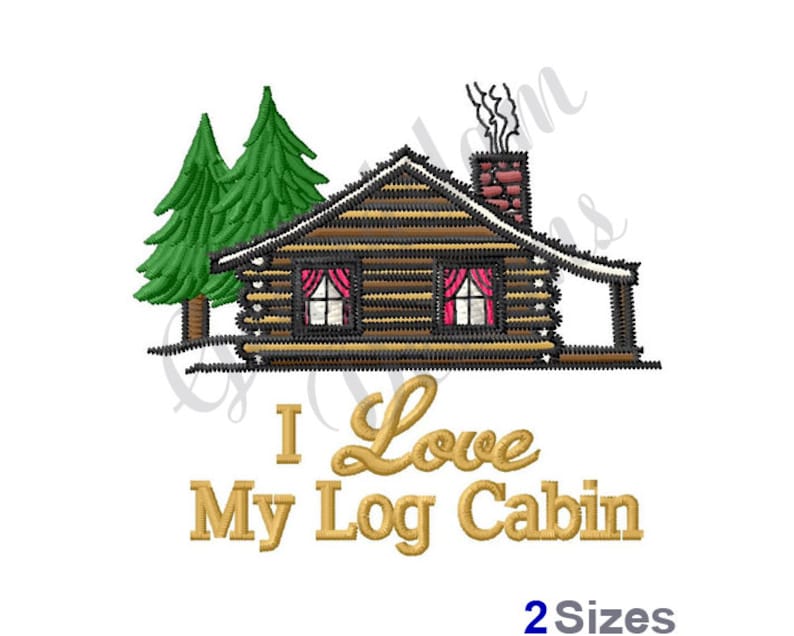 I Love My Log Cabin Machine Embroidery Design Etsy