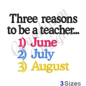 Könnte beinhalten: Schwarzer Text auf weißem Hintergrund lautet "Three reasons to be a teacher..." mit den Zahlen 1, 2 und 3 in Rot, Blau und Gelb, gefolgt von den Wörtern "June", "July" und "August" in den gleichen Farben. Der Text "3 Sizes" erscheint am unteren Rand des Bildes.