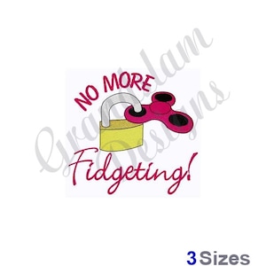 No More Fidgeting - Machine Embroidery Design