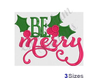May include: Embroidered design featuring the words "Be Merry" in pink cursive lettering with green holly leaves and red berries.