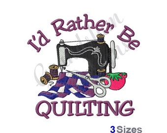 Id Rather Be Quilting - Machine Embroidery Design, Embroidery Designs, Embroidery, Embroidery Patterns, Embroidery Files, Instant Download