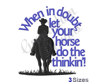 Op de afbeelding: Een blauwe silhouet van een cowboy die op een paard rijdt met de tekst "When in doubt let your horse do the thinkin'!".