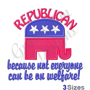 Republican Not Welfare - Machine Embroidery Design, Embroidery Designs, Embroidery, Embroidery Patterns, Embroidery Files, Instant Download
