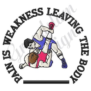 May include: A black and white illustration of two wrestlers in a circle with the text "Pain is weakness leaving the body".