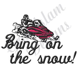 May include: Black and white illustration of a snowmobile with a pink seat. The text "Bring on the snow!" is below the snowmobile.