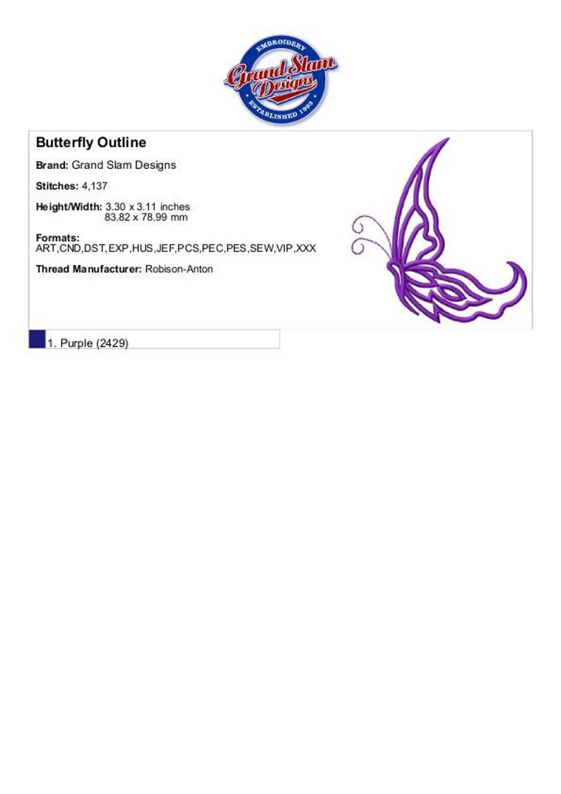 May include: Purple butterfly outline embroidery design. The design is 3.30 inches by 3.11 inches and has 4,137 stitches. The design is available in ART, CND, DST, EXP, HUS, JEF, PCS, PEC, PES, SEW, VIP, and XXX formats. The thread manufacturer is Robison-Anton.