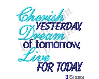 Cherish Dream Live Today - Machine Embroidery Design